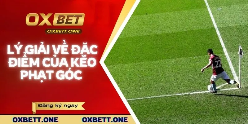 Lý giải về đặc điểm của kèo phạt góc 