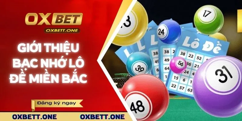 Giới thiệu về bạc nhớ lô đề miền Bắc