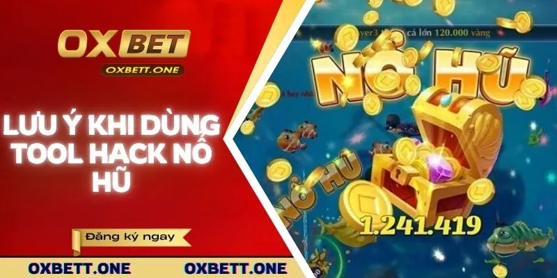 Một số lưu ý khi dùng tool hack nổ hũ