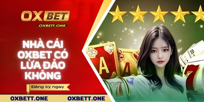 nha-cai-oxbet-co-lua-dao-khong-dai-dien