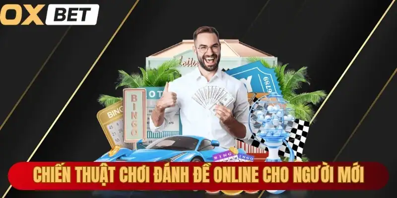 Chiến thuật chơi đánh đề online cho người mới