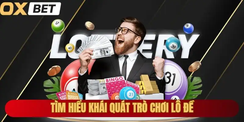 Tìm hiểu khái quát trò chơi lô đề