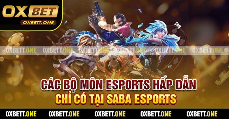 Các bộ môn Esports hấp dẫn chỉ có tại SABA Esports