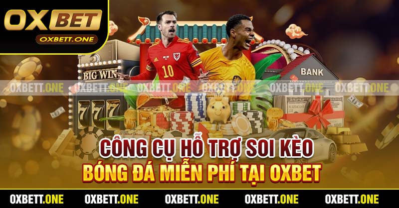Công cụ hỗ trợ soi kèo bóng đá miễn phí tại Oxbett